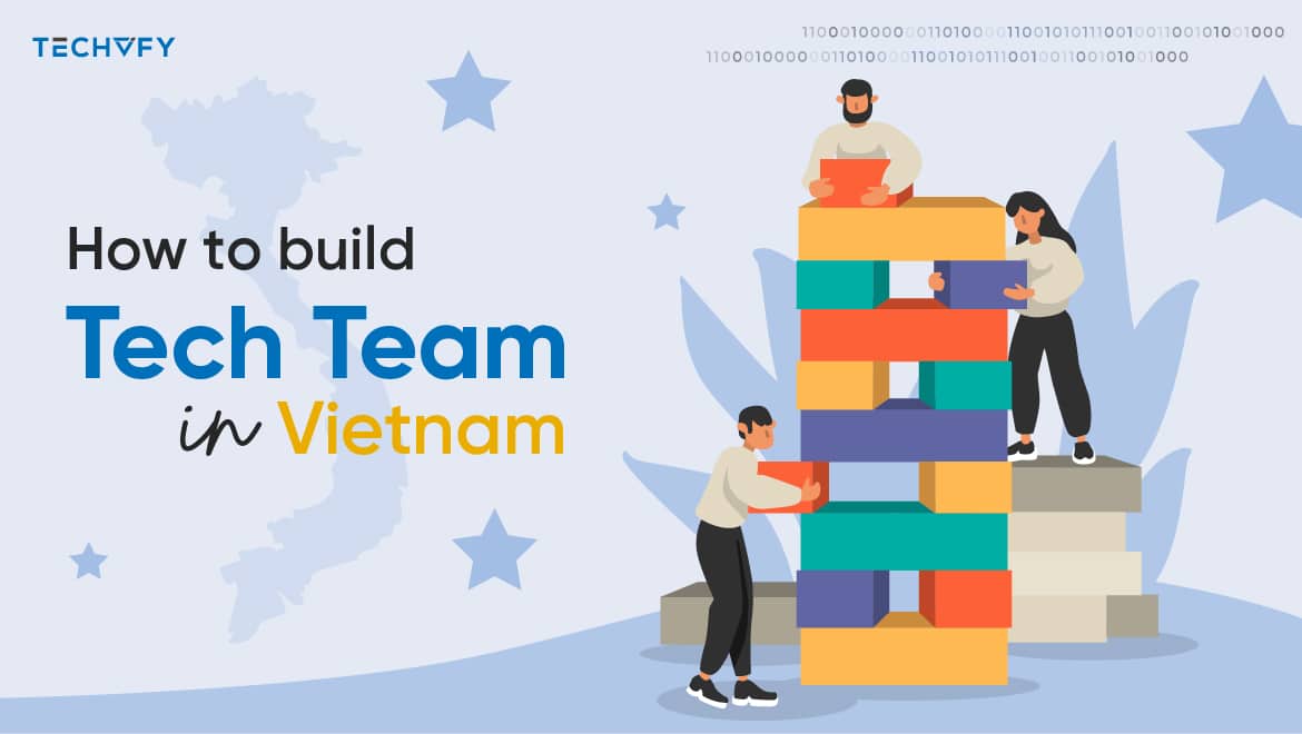 build tech team in vietnam