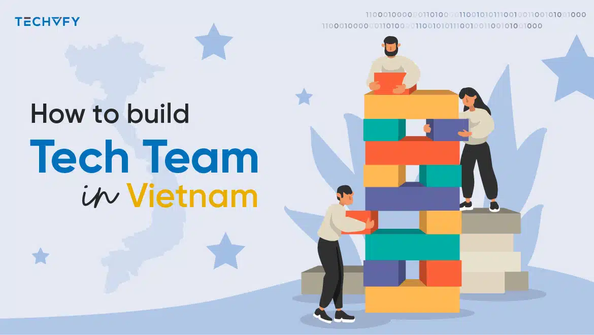 build tech team in vietnam