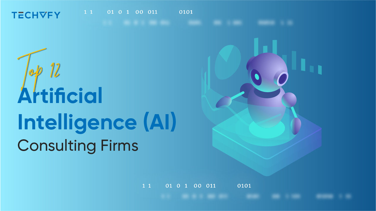 Top 12 Artificial Intelligence Ai Consulting Firms