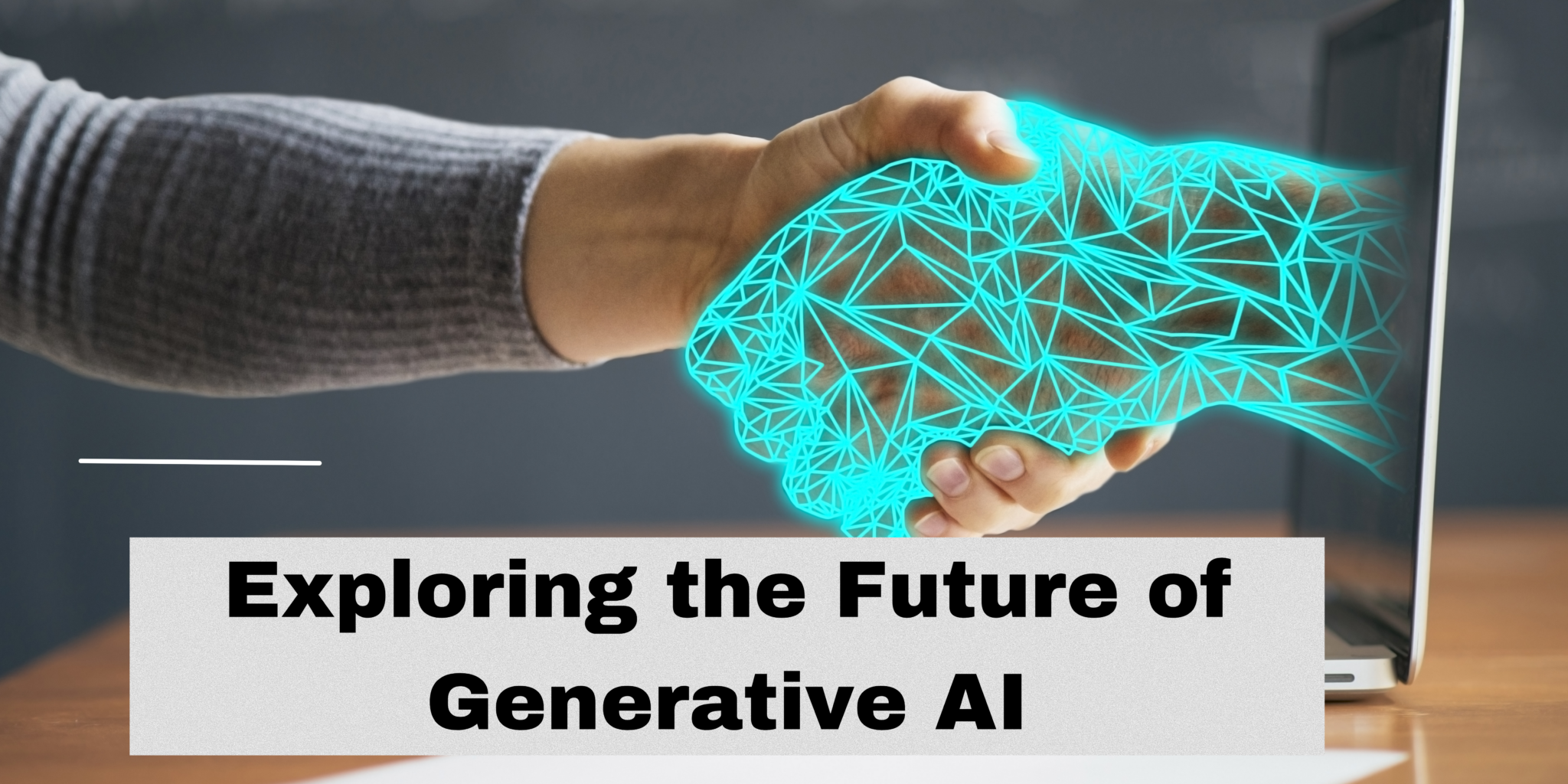 Future Of Generative AI: What To Look For